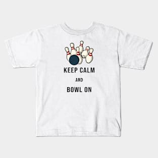 Keep Calm and Bowl On Kids T-Shirt